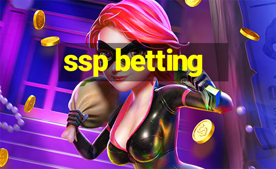 ssp betting