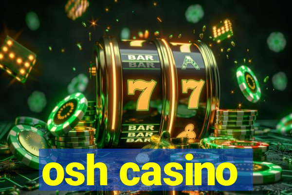 osh casino