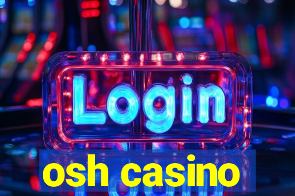 osh casino