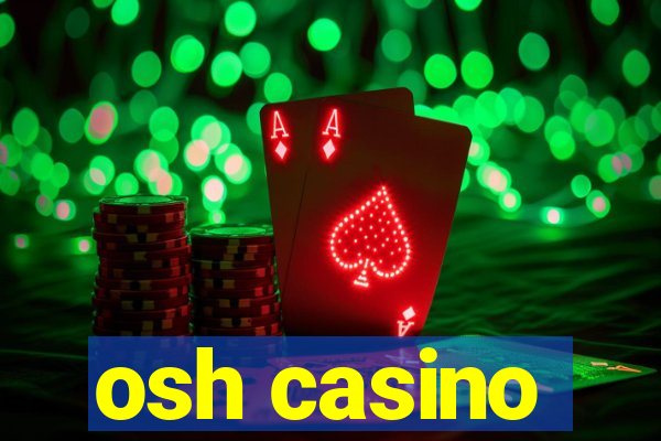 osh casino