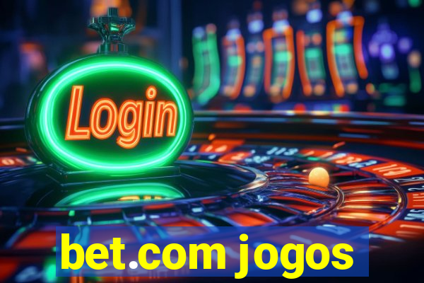 bet.com jogos