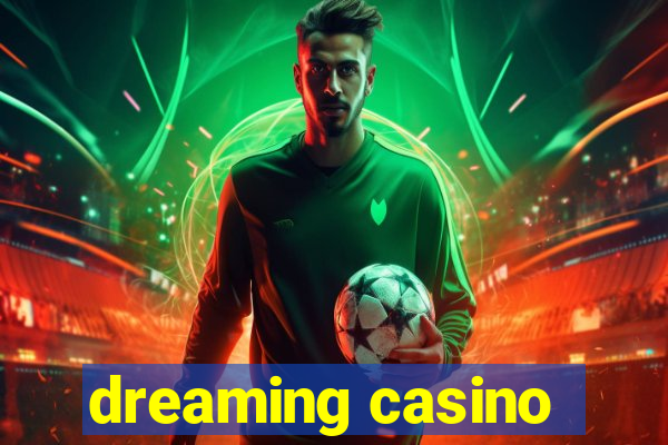 dreaming casino