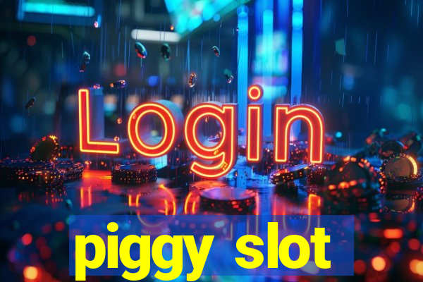 piggy slot