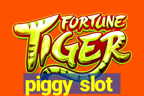 piggy slot