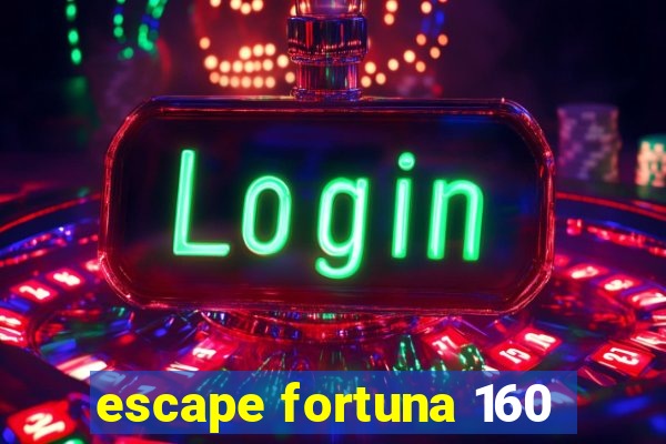 escape fortuna 160