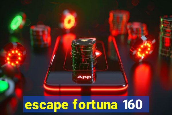 escape fortuna 160