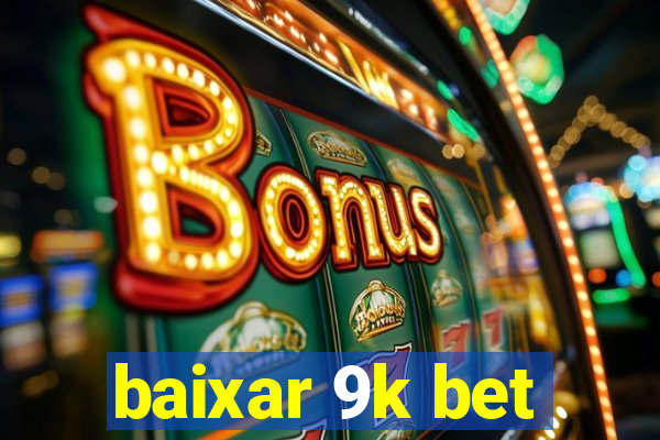 baixar 9k bet