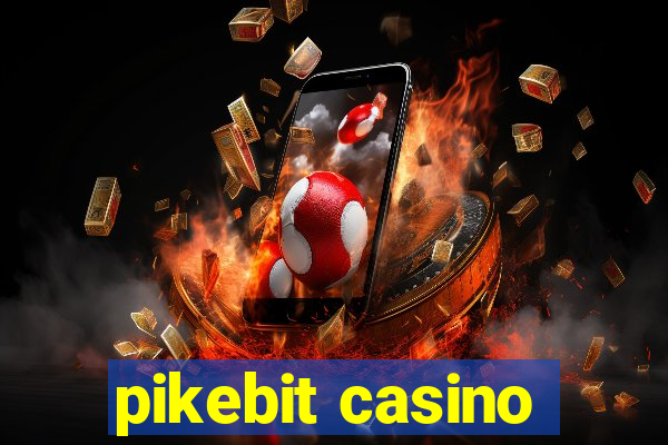 pikebit casino