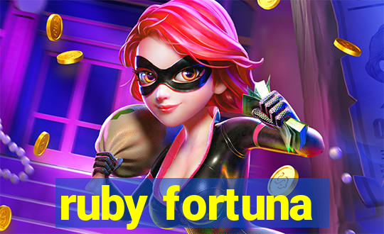 ruby fortuna