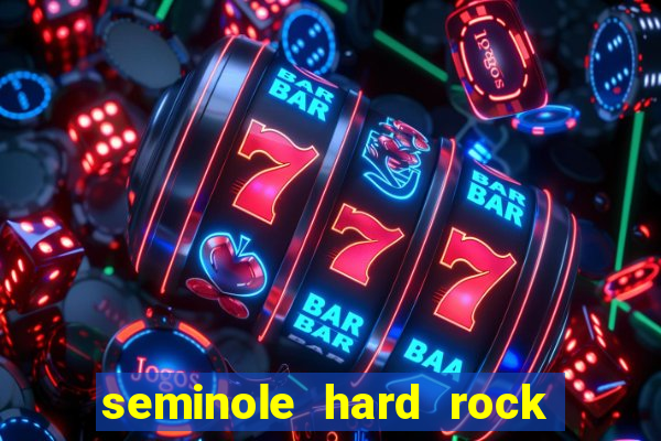 seminole hard rock hotel & casino