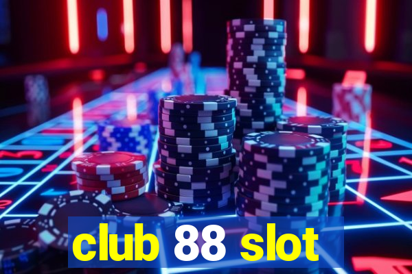 club 88 slot