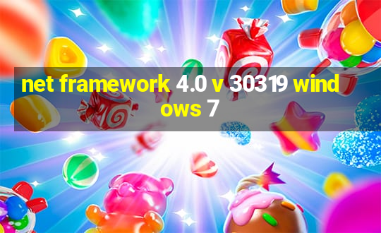 net framework 4.0 v 30319 windows 7