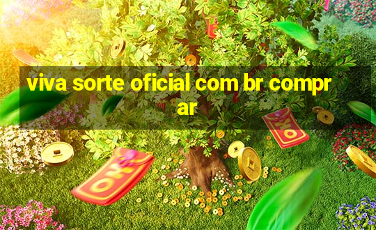 viva sorte oficial com br comprar