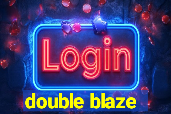 double blaze