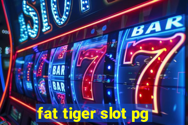 fat tiger slot pg