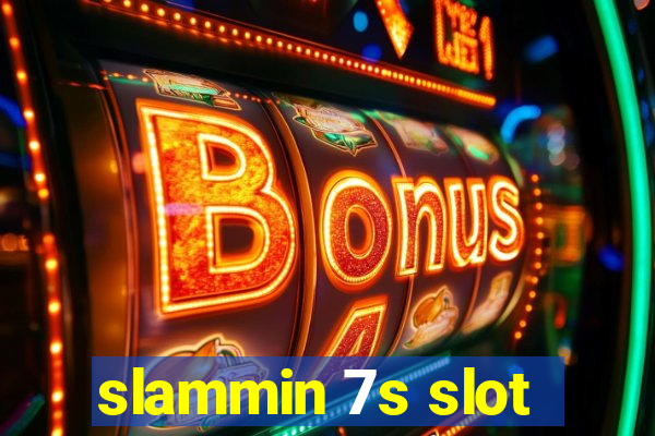 slammin 7s slot