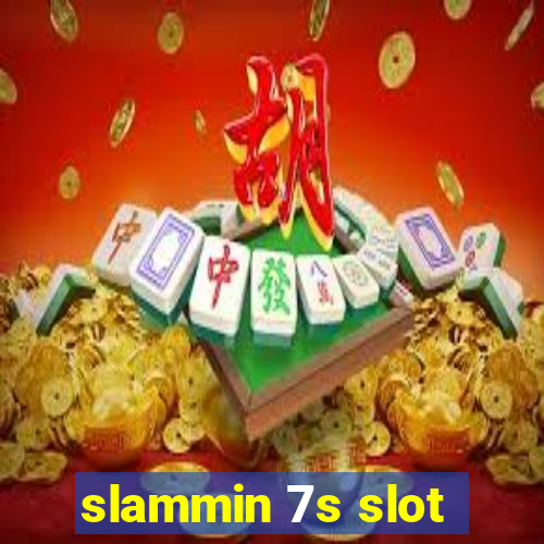 slammin 7s slot