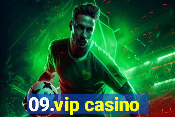 09.vip casino