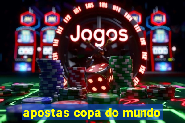 apostas copa do mundo