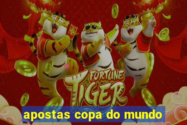 apostas copa do mundo