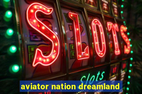 aviator nation dreamland