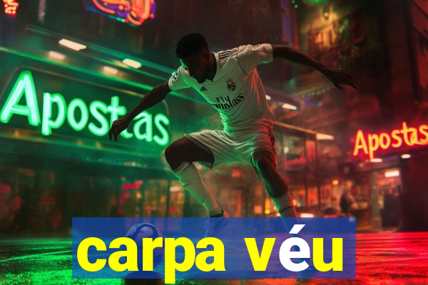 carpa véu