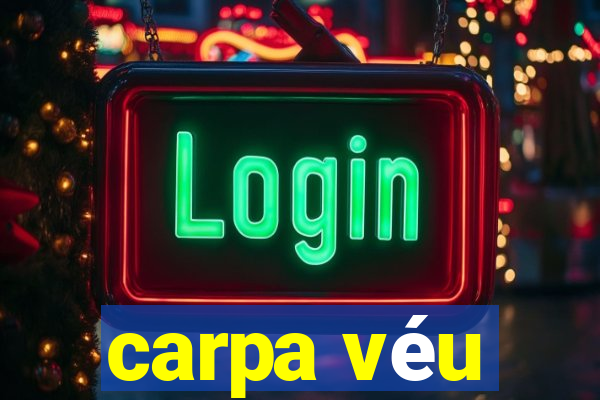 carpa véu