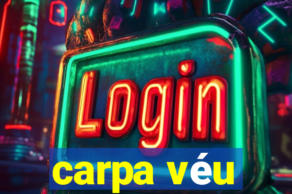 carpa véu