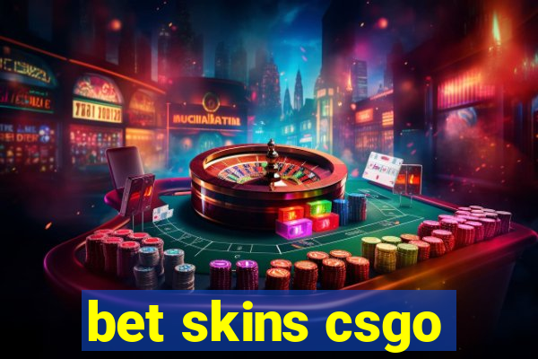 bet skins csgo