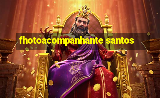 fhotoacompanhante santos