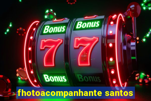 fhotoacompanhante santos