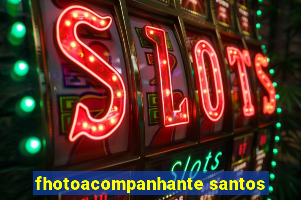 fhotoacompanhante santos