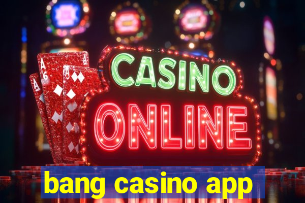 bang casino app