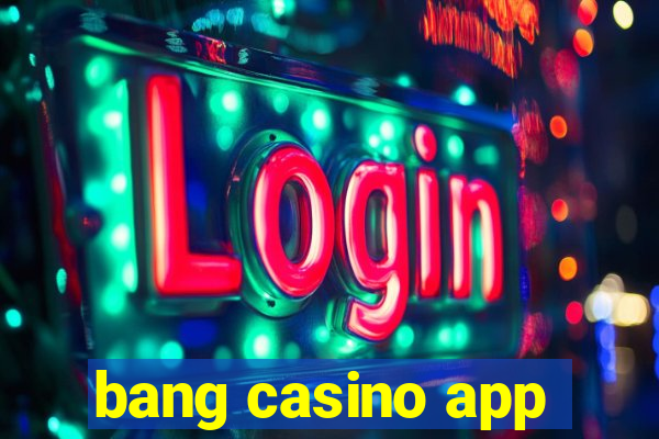 bang casino app