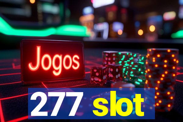 277 slot