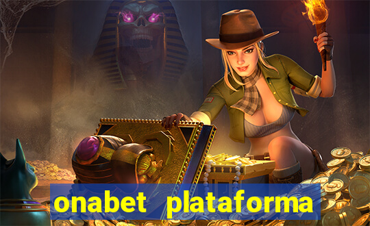 onabet plataforma de jogos