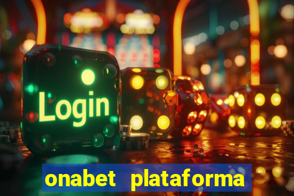 onabet plataforma de jogos