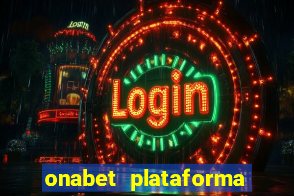 onabet plataforma de jogos