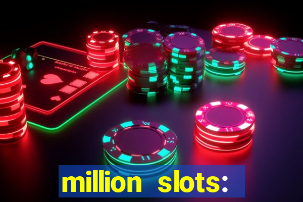 million slots: jackpot slots