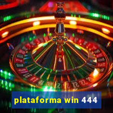 plataforma win 444