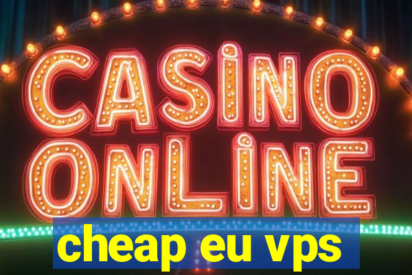 cheap eu vps