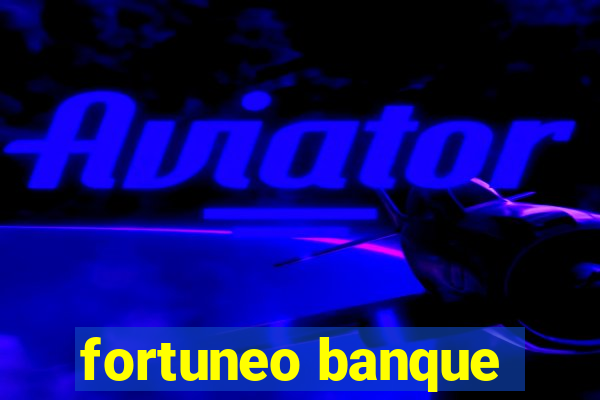 fortuneo banque