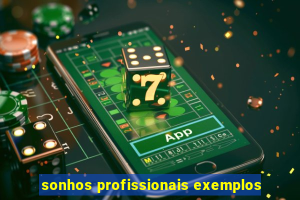 sonhos profissionais exemplos