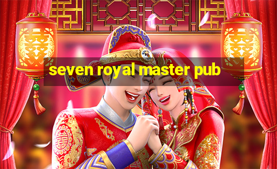 seven royal master pub