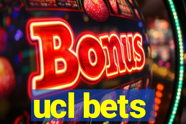 ucl bets