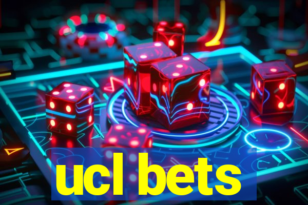 ucl bets