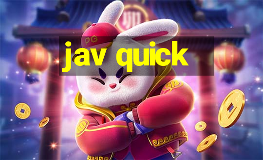 jav quick