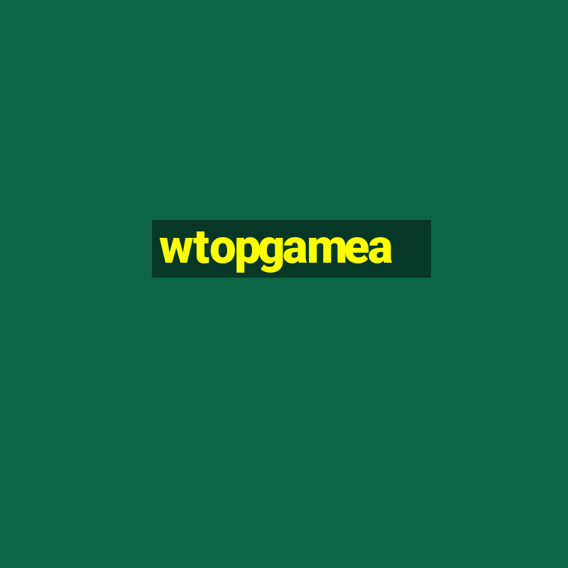 wtopgamea