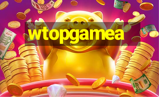 wtopgamea