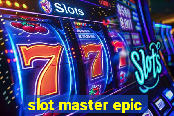 slot master epic